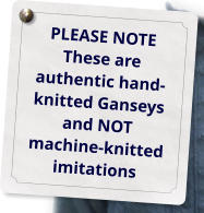PLEASE NOTE These are authentic hand-knitted Ganseys and NOT machine-knitted imitations
