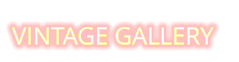 VINTAGE GALLERY